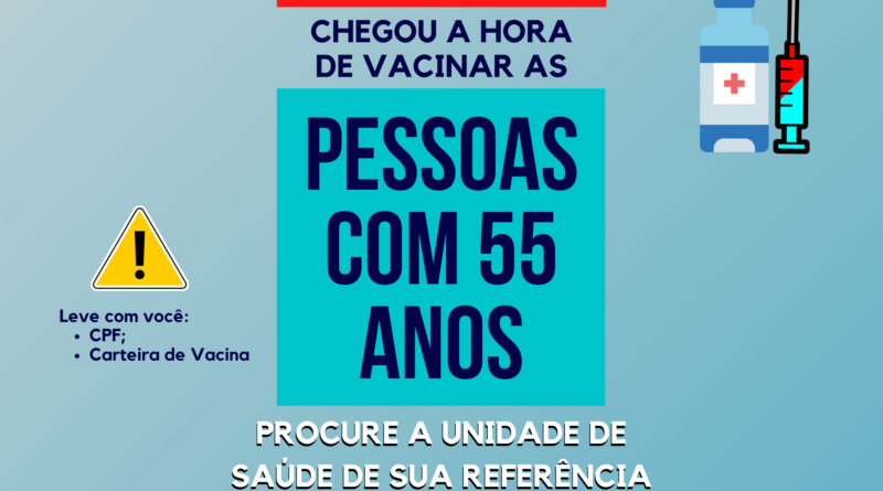 Vacinação inicia para pessoas com idade de 55 anos