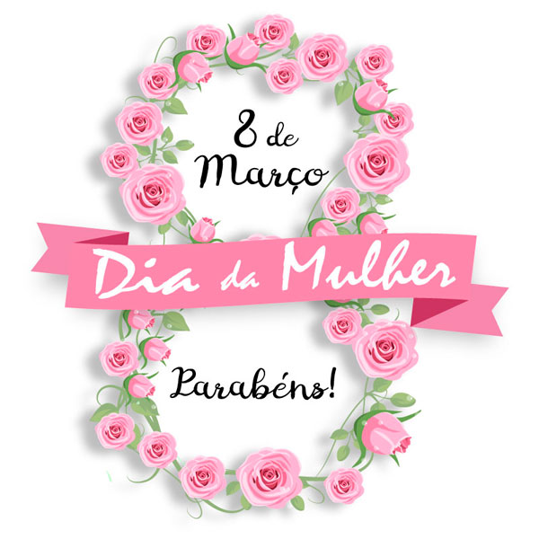 Dia 08 de março – Dia Internacional da Mulher